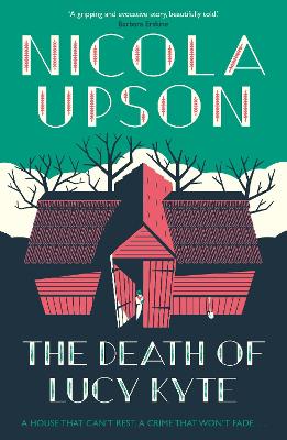 The The Death of Lucy Kyte by Nicola Upson