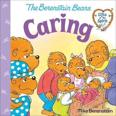 Caring (Berenstain Bears Gifts of the Spirit) book