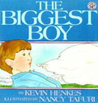 Biggest Boy by Kevin Henkes