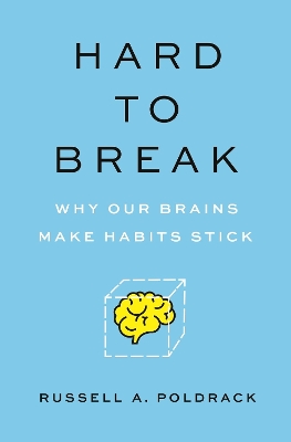 Hard to Break: Why Our Brains Makes Habits Stick book