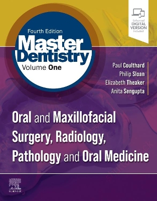 Master Dentistry Volume 1: Oral and Maxillofacial Surgery, Radiology, Pathology and Oral Medicine by Paul Coulthard