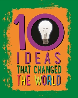 10: Ideas That Changed The World book