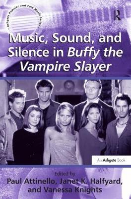 Music, Sound, and Silence in Buffy the Vampire Slayer book