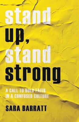 Stand Up, Stand Strong – A Call to Bold Faith in a Confused Culture book