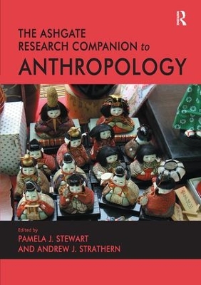 The Ashgate Research Companion to Anthropology by Andrew J. Strathern