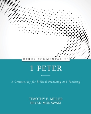 1 Peter – A Commentary for Biblical Preaching and Teaching book