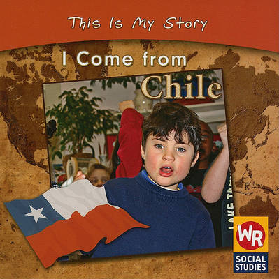 I Come from Chile by Valerie J Weber