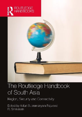 The Routledge Handbook of South Asia: Region, Security and Connectivity book