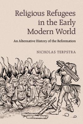 Religious Refugees in the Early Modern World book