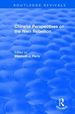 Chinese Perspectives on the Nien Rebellion by Elizabeth J. Perry