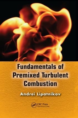 Fundamentals of Premixed Turbulent Combustion book