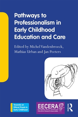 Pathways to Professionalism in Early Childhood Education and Care by Michel Vandenbroeck