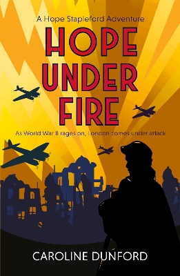 Hope Under Fire: Hope Stapleford Adventure 4 book