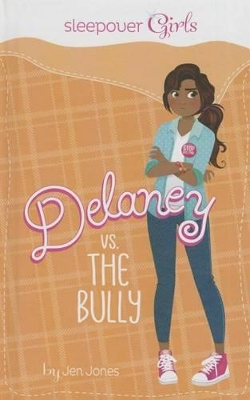 Sleepover Girls: Delaney vs. the Bully book