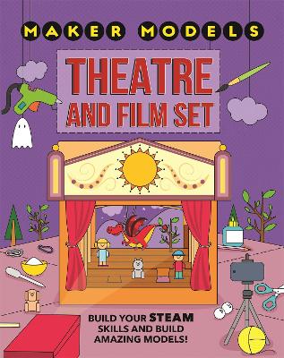 Maker Models: Theatre and Film Set by Anna Claybourne