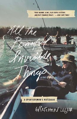 All the Powerful Invisible Things: A Sportswomen's Notebook book