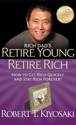 Rich Dad's Retire Young Retire Rich book