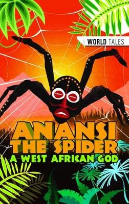 Anansi the Spider- A West African God book
