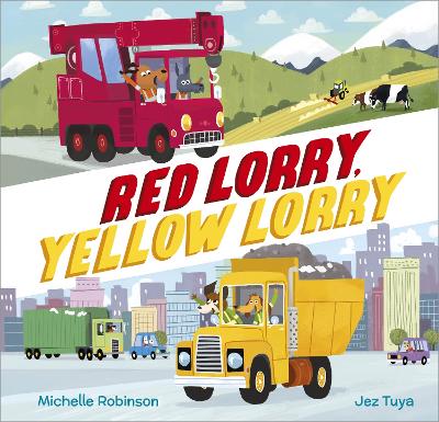 Red Lorry, Yellow Lorry by Michelle Robinson