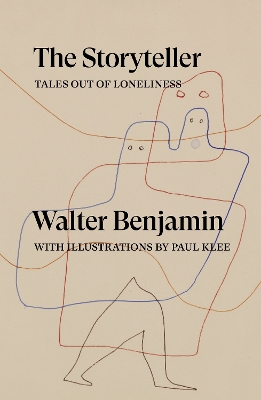 The The Storyteller: Tales out of Loneliness by Walter Benjamin