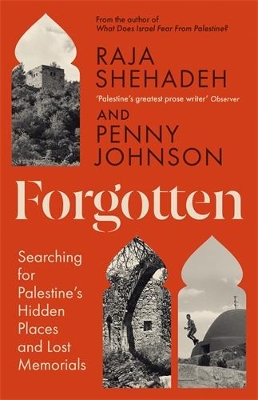 Forgotten: Searching for Palestine’s Hidden Places and Lost Memorials book