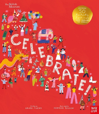 British Museum: Celebrate!: Discover 50 Fantastic Festivals from Around the World book