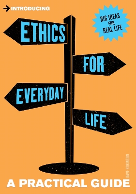Introducing Ethics for Everyday Life by Dave Robinson
