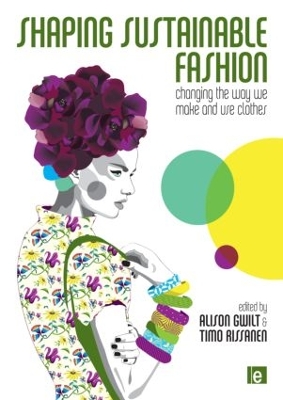 Shaping Sustainable Fashion by Alison Gwilt
