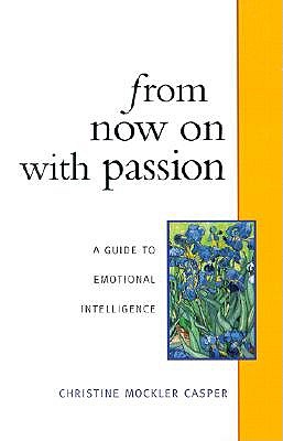 From Now on with Passion: A Guide to Emotional Intelligence book