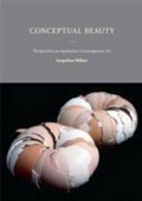 Conceptual Beauty: Perspectives on Australian Contemporary Art book