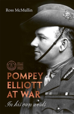 Pompey Elliott at War: In His Own Words book