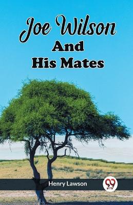 Joe Wilson And His Mates (Edition2023) book