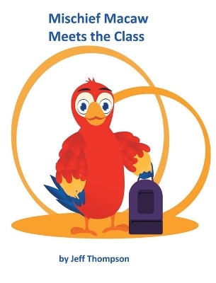 Mischief Macaw Meets The Class book