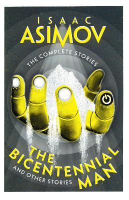 The The Bicentennial Man: And Other Stories (The Complete Stories) by Isaac Asimov