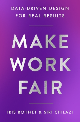 Make Work Fair: Data-Driven Design for Real Results book