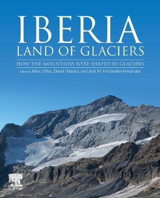 Iberia, Land of Glaciers: How The Mountains Were Shaped By Glaciers book