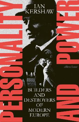 Personality and Power: Builders and Destroyers of Modern Europe book