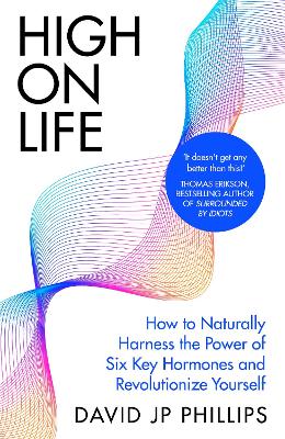 High on Life: How to naturally harness the power of six key hormones and revolutionise yourself book