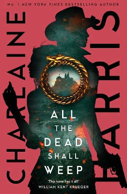 All the Dead Shall Weep: An enthralling fantasy thriller from the bestselling author of True Blood by Charlaine Harris