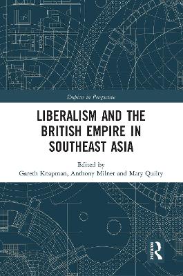 Liberalism and the British Empire in Southeast Asia book