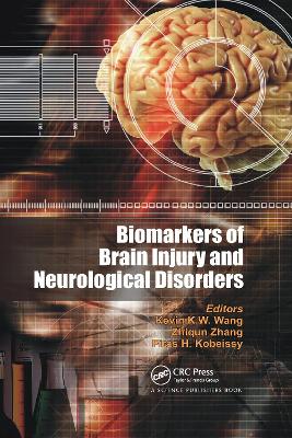 Biomarkers of Brain Injury and Neurological Disorders by Kevin K. W. Wang