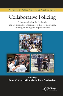 Collaborative Policing: Police, Academics, Professionals, and Communities Working Together for Education, Training, and Program Implementation book