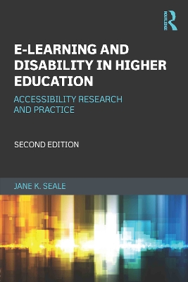 E-learning and Disability in Higher Education by Jane Seale