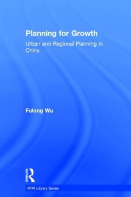 Planning for Growth by Fulong Wu