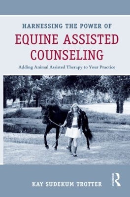 Harnessing the Power of Equine Assisted Counseling book