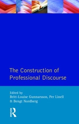 The Construction of Professional Discourse by B-L Gunnarsson