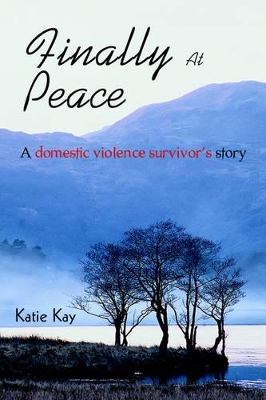 Finally At Peace: A Domestic Violence Survivor's Story book