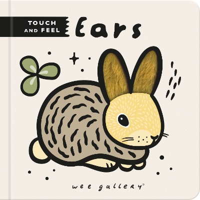 Wee Gallery Touch and Feel: Ears book