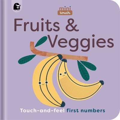 Minitouch: Fruits & Veggies: Touch-And-Feel First Numbers book