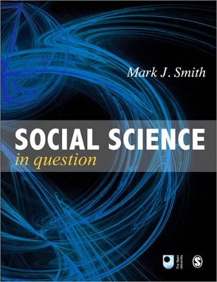 Social Science in Question by Mark J Smith
